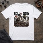 Roll for Glory T-Shirt