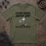 I'm Not Buying Another Army T-Shirt - Image 4