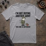 I'm Not Buying Another Army T-Shirt - Image 3