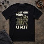 Just One More Unit T-Shirt - Image 3