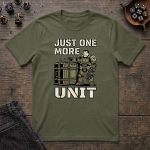 Just One More Unit T-Shirt - Image 4