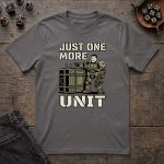 Just One More Unit T-Shirt - Image 5