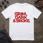 Grim, Dark & Broke T-Shirt - Image 2