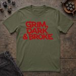 Grim, Dark & Broke T-Shirt - Image 6