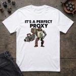 It's a Perfect Proxy T-Shirt - Image 2
