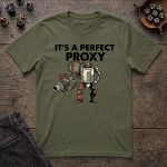 It's a Perfect Proxy T-Shirt - Image 4