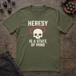 Heresy Is a State of Mind T-Shirt - Image 3