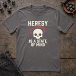 Heresy Is a State of Mind T-Shirt - Image 4