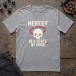 Heresy Is a State of Mind T-Shirt - Image 2