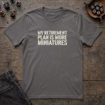 My Retirement Plan Is More Miniatures T-Shirt - Image 2
