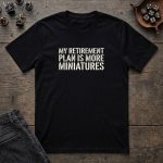 My Retirement Plan Is More Miniatures T-Shirt - Image 4