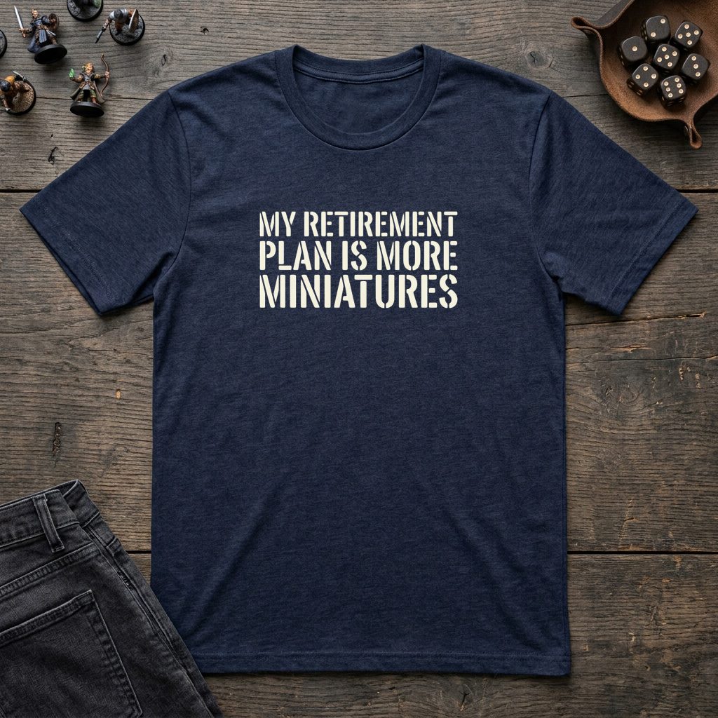 20261013214410-1f1c74f3-951b-6038-95f9-727bd83d4978.jpg My Retirement Plan Is More Miniatures T-Shirt - Image 1