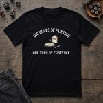 400 Hours of Painting One Turn of Existence T-Shirt