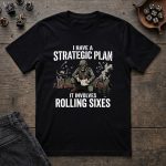 I Have a Strategic Plan T-Shirt - Image 5