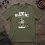 I Paint Miniatures T-Shirt - Image 6