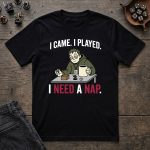 I Came, I Played, I Need a Nap T-Shirt - Image 5