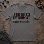 Your Request Has Been Denied T-Shirt - Image 2