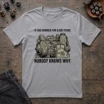 It Has Worked For 8000 Years T-Shirt - Image 4