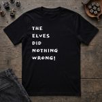 The Elves Did Nothing Wrong T-Shirt - Image 5