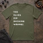 The Elves Did Nothing Wrong T-Shirt - Image 6