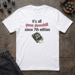 It's All Gone Downhill Since 7th Edition T-Shirt - Image 2