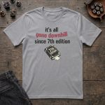 It's All Gone Downhill Since 7th Edition T-Shirt - Image 4