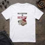 Old Edition Is Heresy T-Shirt