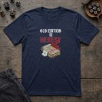 Old Edition Is Heresy T-Shirt - Image 5
