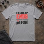 Friendship Ends At Line Of Sight T-Shirt - Image 4