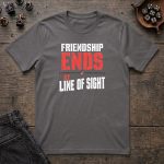 Friendship Ends At Line Of Sight T-Shirt - Image 3