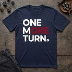 One More Turn T-Shirt