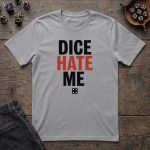 Dice Hate Me T-Shirt - Image 4