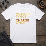 Measure Twice Charge Once T-Shirt - Image 2