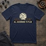 All According To Plan T-Shirt