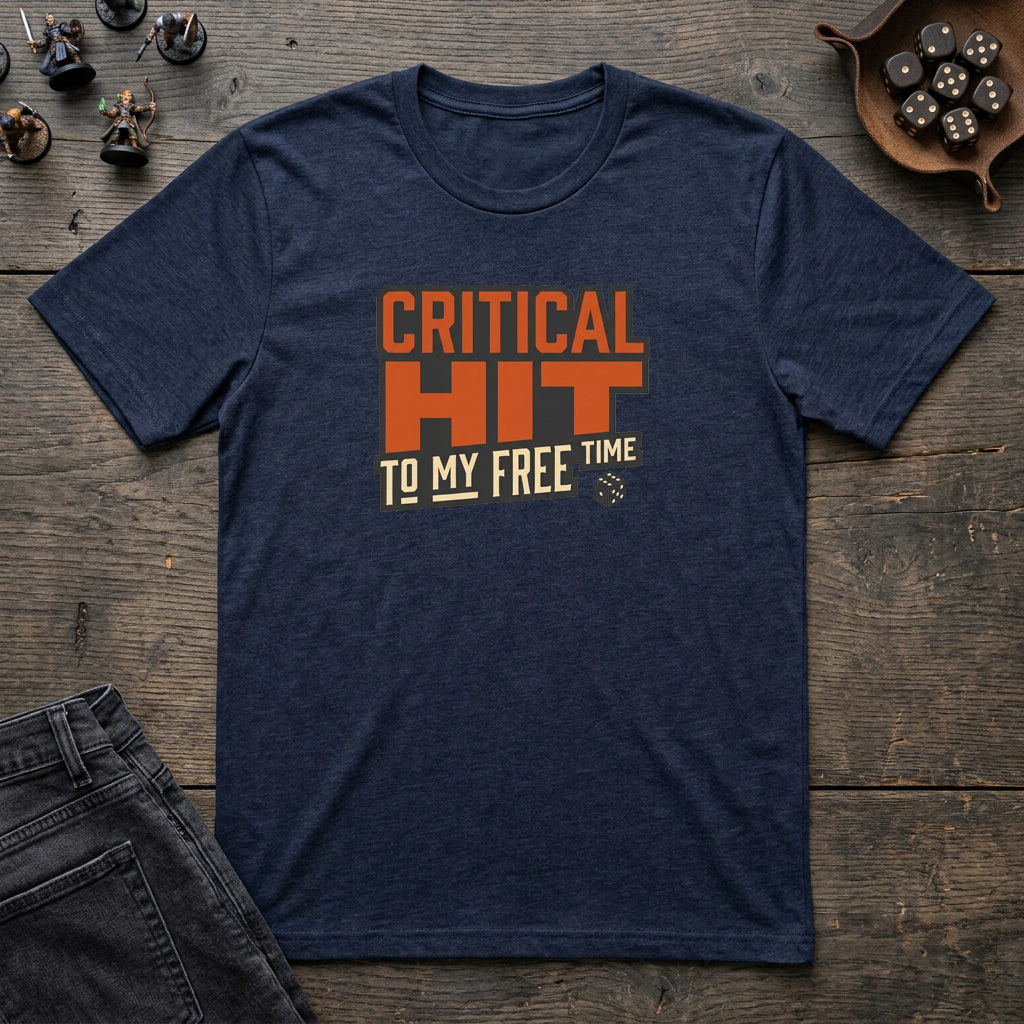 20261023210543-1f1cf258-2bb1-6bdc-a5f1-cee18a60e604.jpg Critical Hit To My Free Time T-Shirt - Image 1