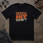Critical Hit To My Free Time T-Shirt - Image 5